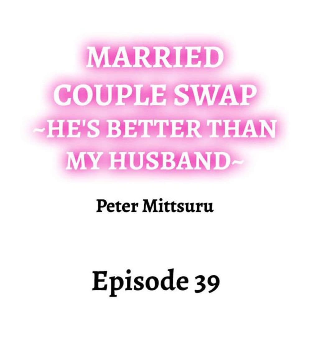 Married Couple Swap ~He’s Better Than My Husband~ 39 02